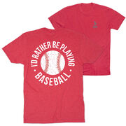 Baseball Short Sleeve T-Shirt - I'd Rather Be Playing Baseball Distressed (Back Design)