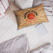 Basketball Pillowcase - Rather Be Playing Basketball