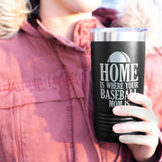 Baseball 20oz. Double Insulated Tumbler - Home Is Where Your Baseball Mom Is