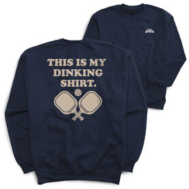 Pickleball Crewneck Sweatshirt - This Is My Dinking Shirt (Back Design)