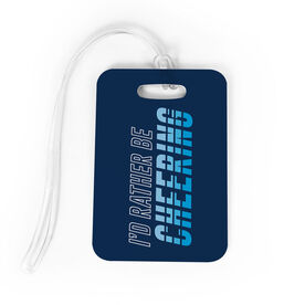 Cheerleading Bag/Luggage Tag - I'd Rather Be Cheering