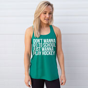 Hockey Flowy Racerback Tank Top - Don't Wanna Go To School