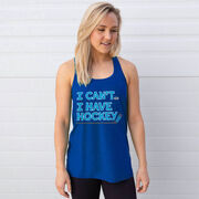 Hockey Flowy Racerback Tank Top - I Can't. I Have Hockey. 
