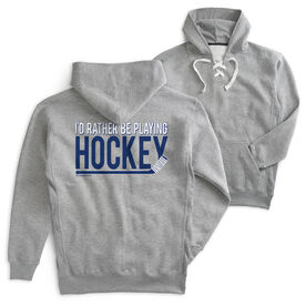 Hockey Sport Lace Sweatshirt - I'd Rather Be Playing Hockey