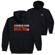 Basketball Hooded Sweatshirt - I'd Rather Be Playing Basketball (Back Design)