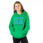 Hockey Hooded Sweatshirt - I Can't. I Have Hockey.