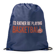 I'd Rather Be Playing Basketball Drawstring Backpack