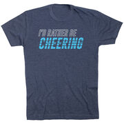 Cheerleading Short Sleeve T-Shirt - I'd Rather Be Cheering