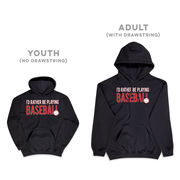 Baseball Hooded Sweatshirt - I'd Rather Be Playing Baseball