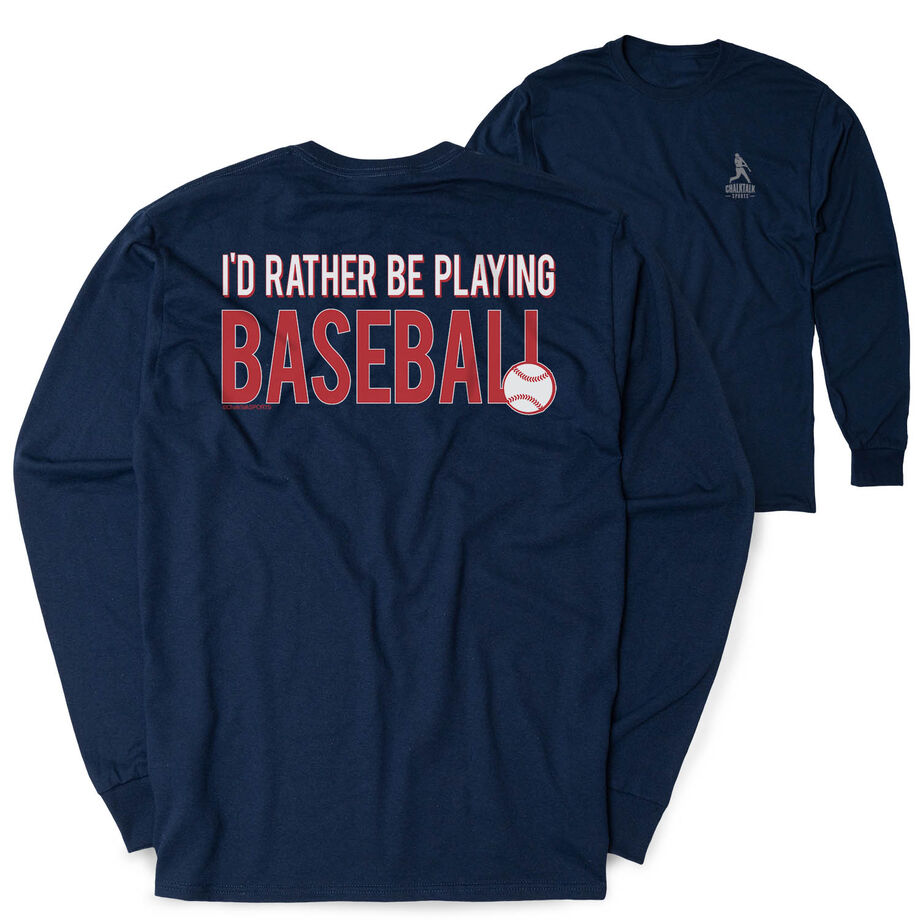 Baseball Tshirt Long Sleeve - I'd Rather Be Playing Baseball (Back Design)