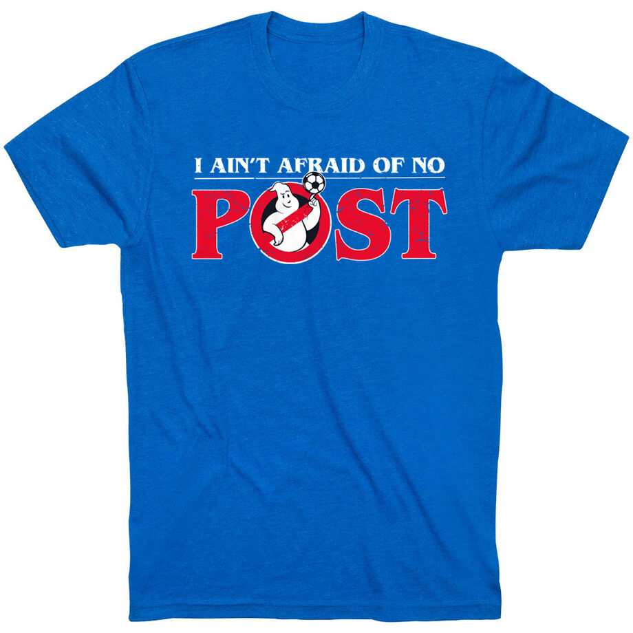 Soccer T-Shirt Short Sleeve - Ain't Afraid Of No Post - Personalization Image