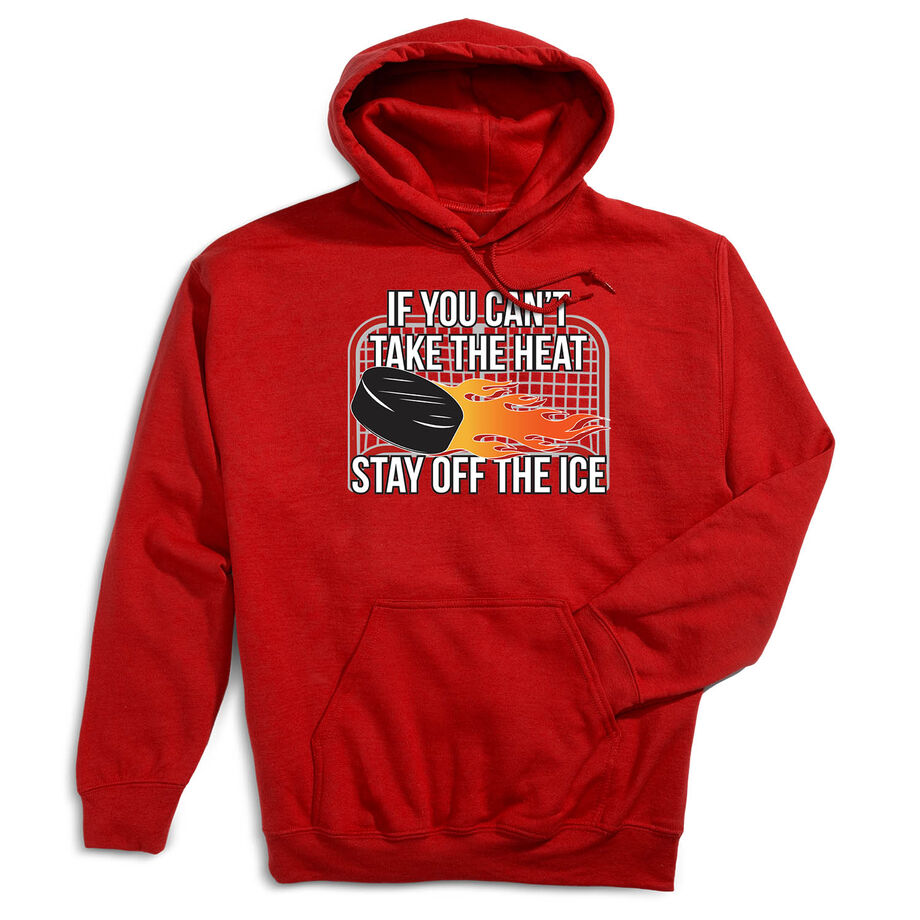Hockey Hooded Sweatshirt - If You Can't Take the Heat