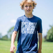 Hockey Short Sleeve Performance Tee - Don't Wanna Go To School