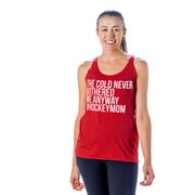 Hockey Women's Everyday Tank Top - The Cold Never Bothered Me Anyway