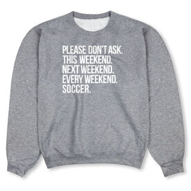 Soccer Crew Neck Sweatshirt - All Weekend Soccer