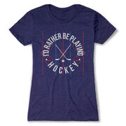 Hockey Women's Everyday Tee - Rather Be Playing Hockey