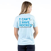 Hockey Short Sleeve T-Shirt - I Can't. I Have Hockey. (Back Design)