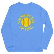 Softball Long Sleeve Performance Tee - I'd Rather Be Playing Softball Distressed