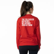 Hockey Crewneck Sweatshirt - The Cold Never Bothered Me Anyway #HockeyMom (Back Design)