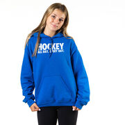 Hockey Hooded Sweatshirt - All Day Every Day