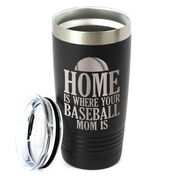 Baseball 20oz. Double Insulated Tumbler - Home Is Where Your Baseball Mom Is