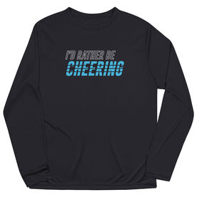 Cheerleading Long Sleeve Performance Tee - I'd Rather Be Cheering