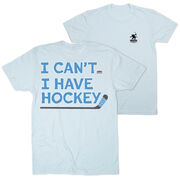 Hockey Short Sleeve T-Shirt - I Can't. I Have Hockey. (Back Design)