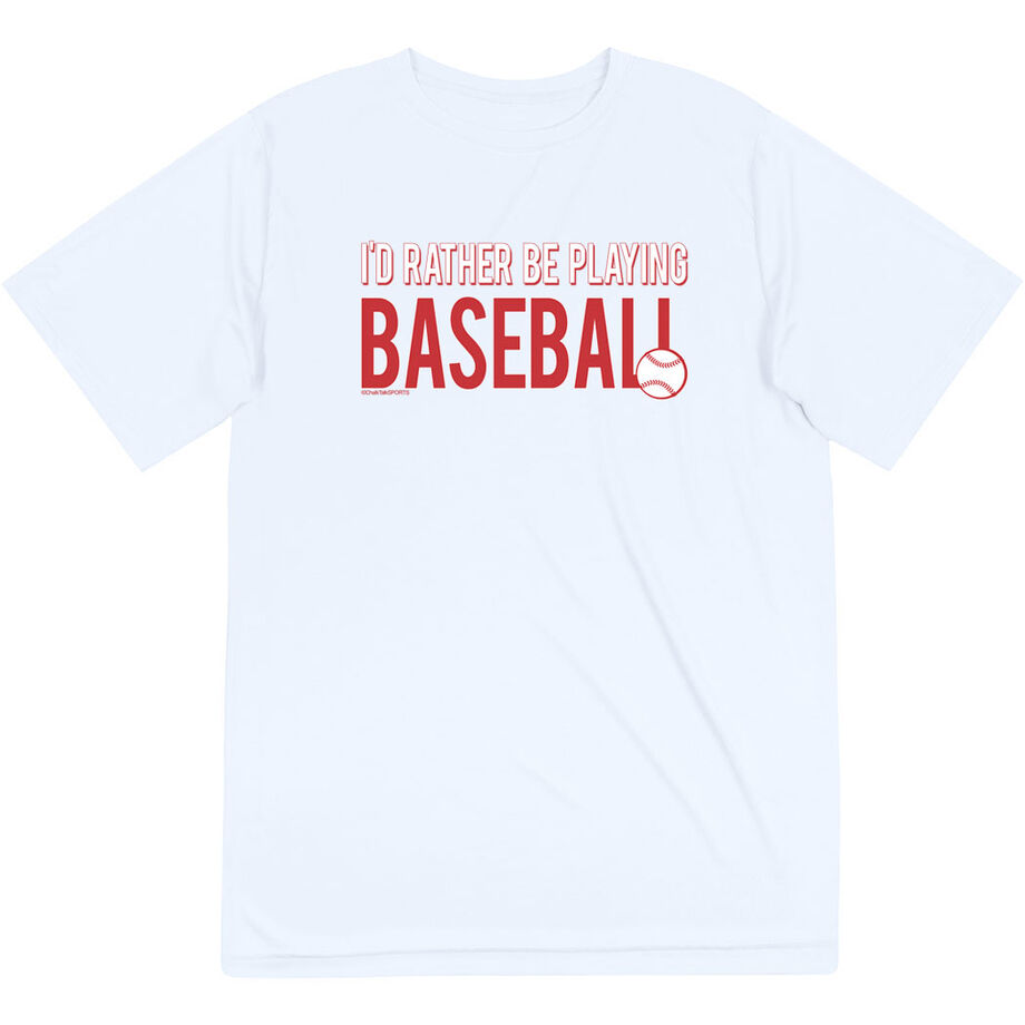 Baseball Short Sleeve Performance Tee - I'd Rather Be Playing Baseball