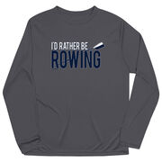 Crew Long Sleeve Performance Tee - I'd Rather Be Rowing