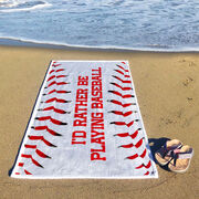 Baseball Premium Beach Towel - I'd Rather Be Playing Baseball