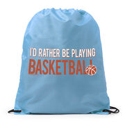 I'd Rather Be Playing Basketball Drawstring Backpack