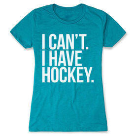 Hockey Women's Everyday Tee - I Can't. I Have Hockey