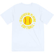 Softball Short Sleeve Performance Tee - I'd Rather Be Playing Softball Distressed