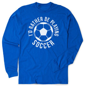 Soccer Tshirt Long Sleeve - I'd Rather Be Playing Soccer (Round) [Adult Medium/Royal] - SS