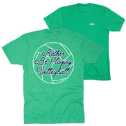 Volleyball Short Sleeve T-Shirt - I'd Rather Be Playing Volleyball (Back Design)