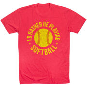 Softball T-Shirt Short Sleeve - I'd Rather Be Playing Softball Distressed