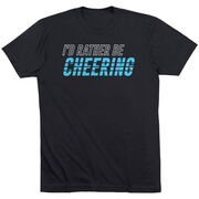 Cheerleading Short Sleeve T-Shirt - I'd Rather Be Cheering