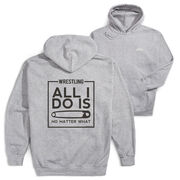 Wrestling Hooded Sweatshirt - All I Do Is Pin (Back Design)