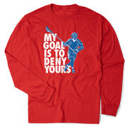 Guys Lacrosse Tshirt Long Sleeve - My Goal Is To Deny Yours Defenseman