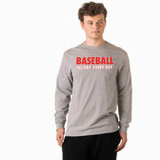 Baseball Tshirt Long Sleeve - Baseball All Day Everyday