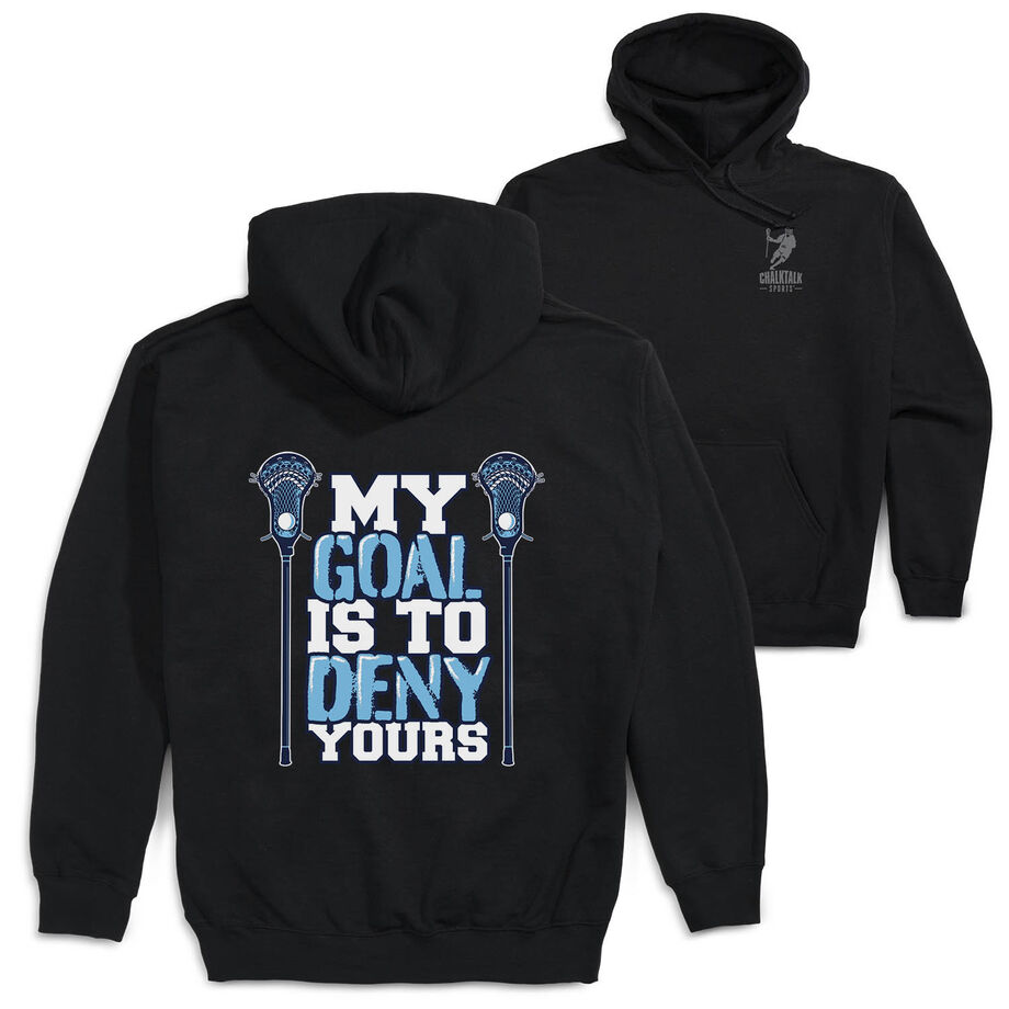 Guys Lacrosse Hooded Sweatshirt - My Goal Is To Deny Yours (Back Design)