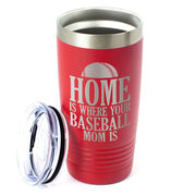 Baseball 20oz. Double Insulated Tumbler - Home Is Where Your Baseball Mom Is