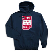 Hockey Hooded Sweatshirt - Don't Feed The Goalie