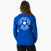Soccer Tshirt Long Sleeve - I'd Rather Be Playing Soccer Round (Back Design)