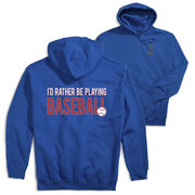 Baseball Hooded Sweatshirt - I'd Rather Be Playing Baseball (Back Design)