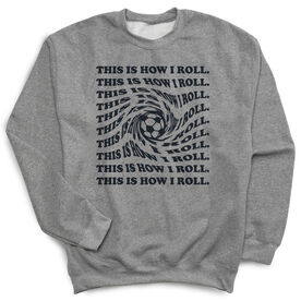Soccer Crew Neck Sweatshirt - This Is How I Roll