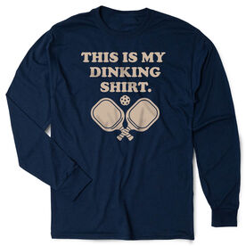 Pickleball Tshirt Long Sleeve - This Is My Dinking Shirt