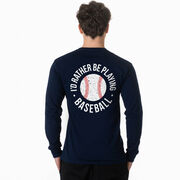 Baseball Tshirt Long Sleeve - I'd Rather Be Playing Baseball Distressed (Back Design)