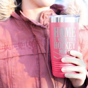 Hockey 20oz. Double Insulated Tumbler - Home Is Where Your Hockey Mom Is