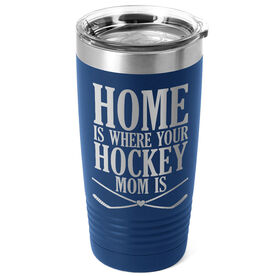 Hockey 20oz. Double Insulated Tumbler - Home Is Where Your Hockey Mom Is